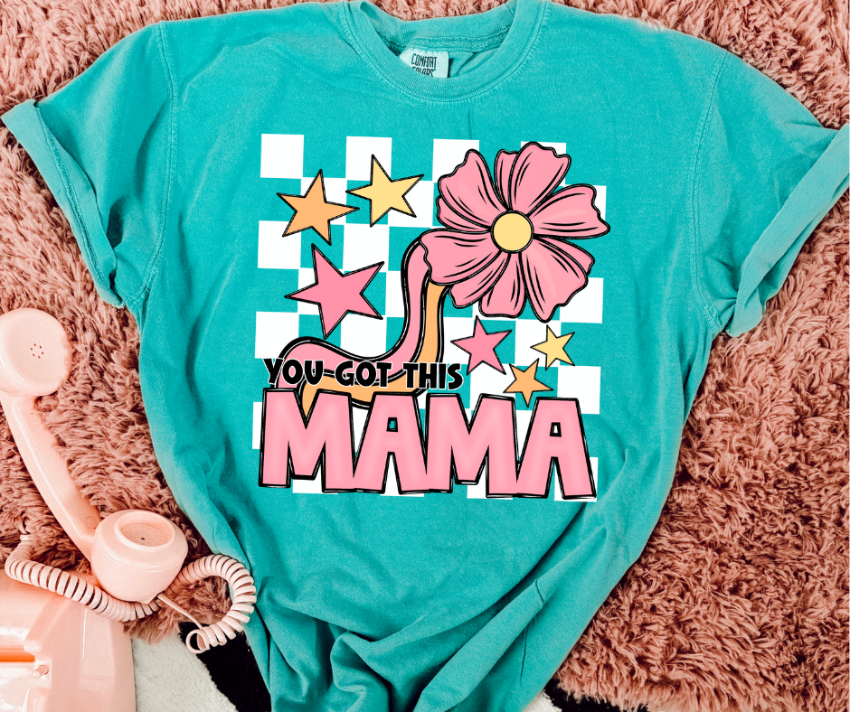 Mother's Day 2024 ~ You Got This Mama!