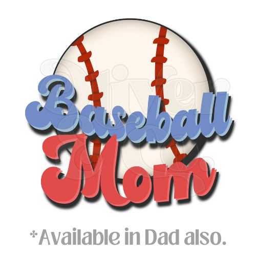 Baseball Mom (Dad also available)
