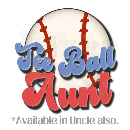 T-Ball Aunt (Uncle also available)