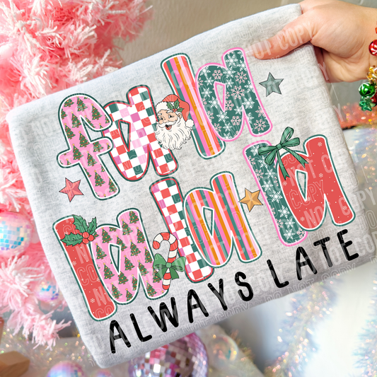Christmas 2025 - Fa La La La - Always Late!