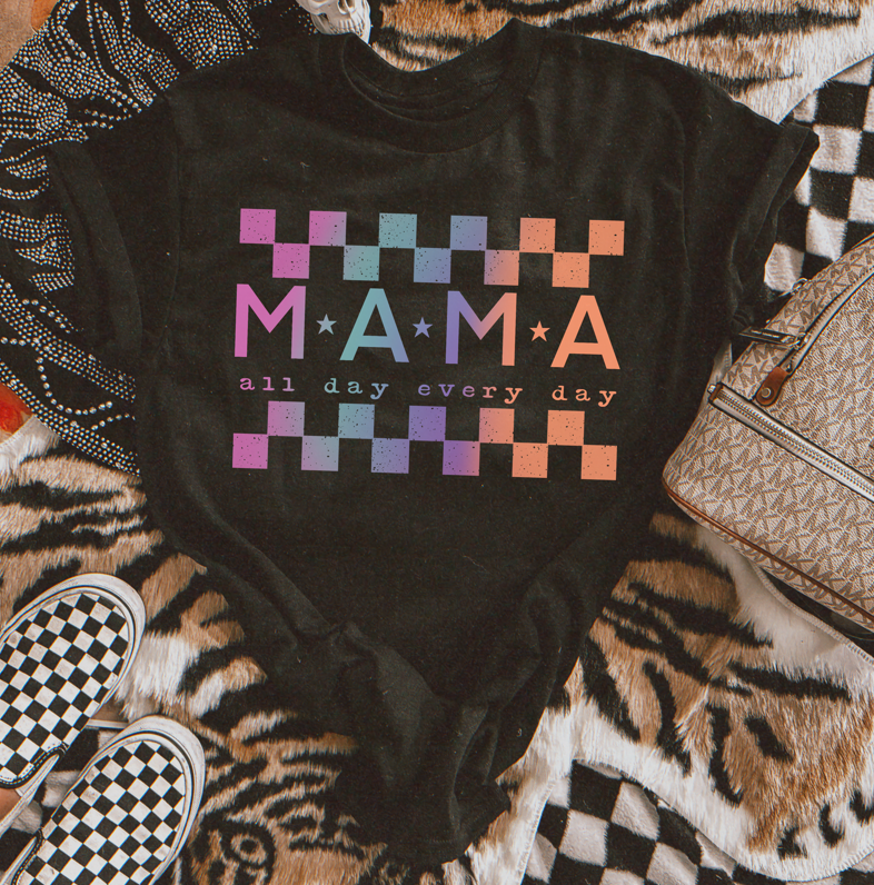 Mother's Day 2024 ~ Mama - All Day, Every Day
