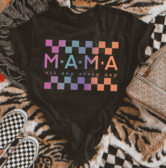 Mother's Day 2024 ~ Mama - All Day, Every Day