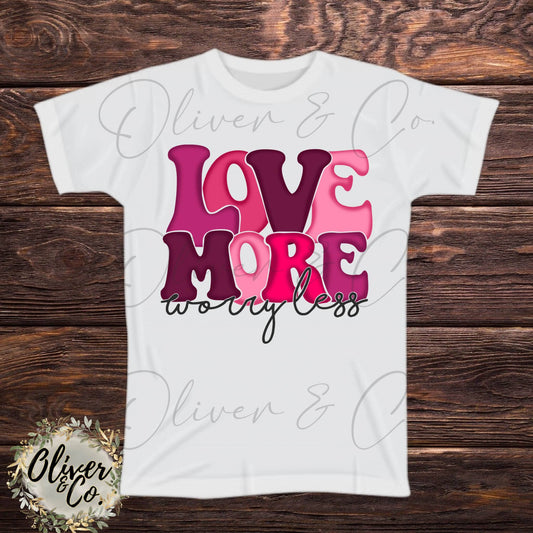 Love More, Worry Less