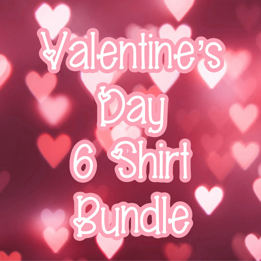 6 Shirt Valentine's Day Bundle