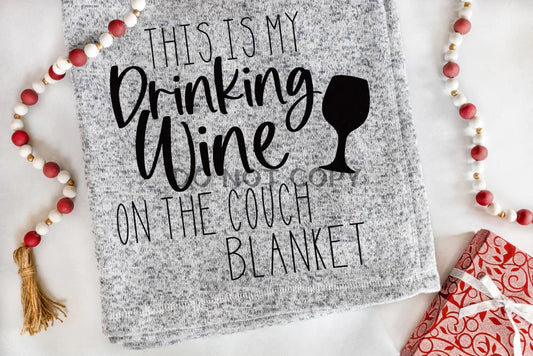 Drinking Wine On The Couch Blanket